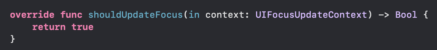 Code snipped: shouldUpdateFocus(in:)